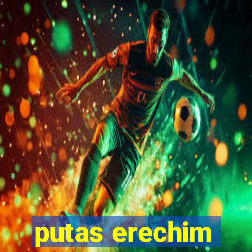 putas erechim